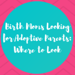 birth mom looking for adoptive parents