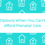 options when you can't afford prenatal care