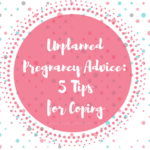 unplanned pregnancy advice
