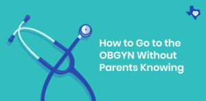 can i go to the obgyn without my parents