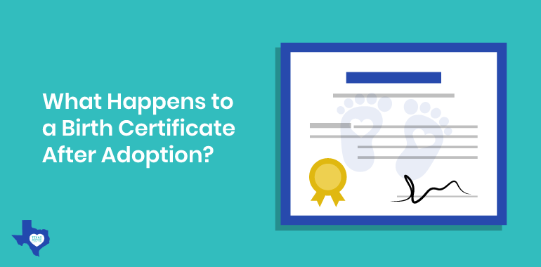 What Happens To A Birth Certificate After Adoption Texas Adoption Center