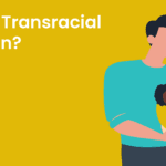 Wondering what transracial adoption really is and how it works? Here’s everything you need to know about successful transracial adoption.